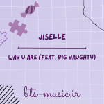 دانلود آهنگ Way U Are (Feat. BIG Naughty) Jiselle